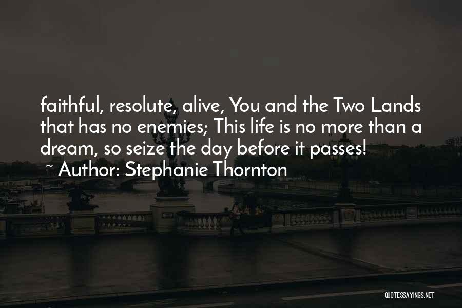 Life Seize The Day Quotes By Stephanie Thornton