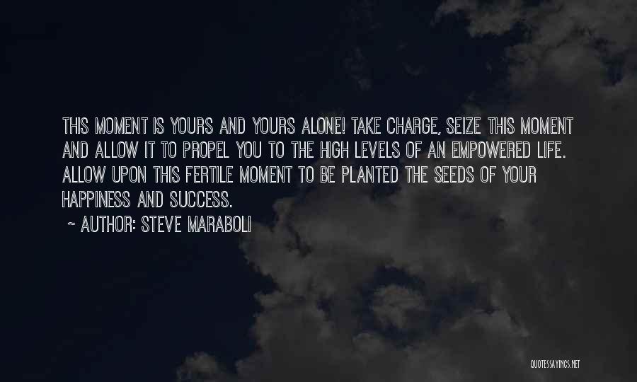Life Seize The Day Quotes By Steve Maraboli