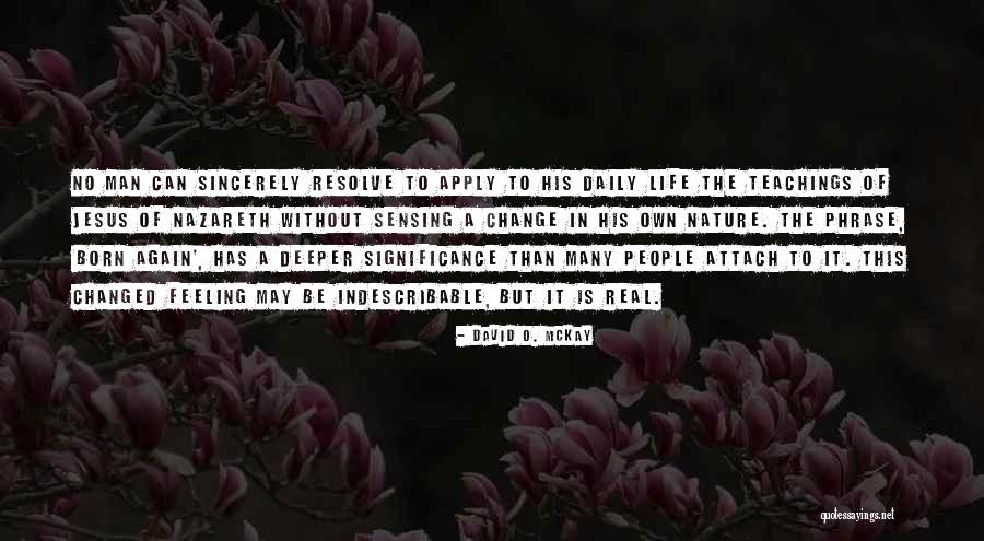 Life Sensing Quotes By David O. McKay Life Sensing Quotes By David O. McKay