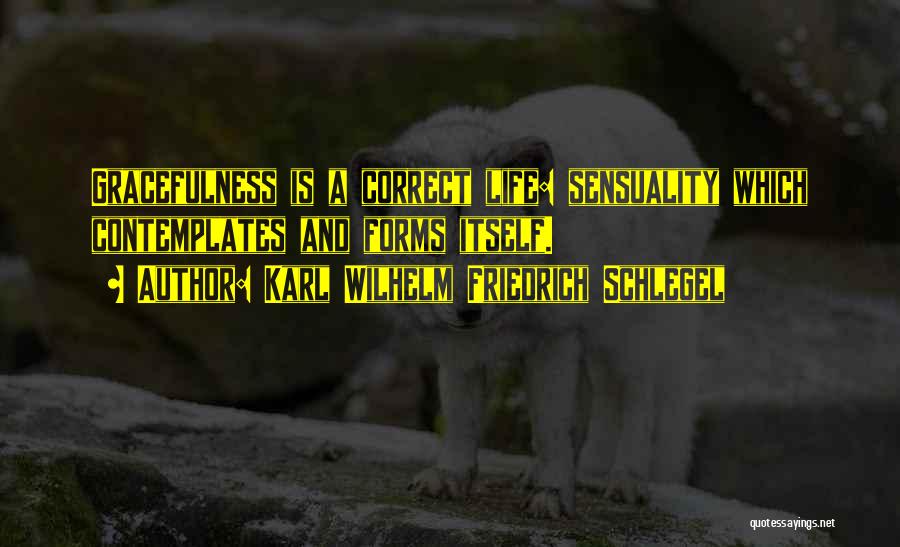 Life Sensuality Quotes By Karl Wilhelm Friedrich Schlegel