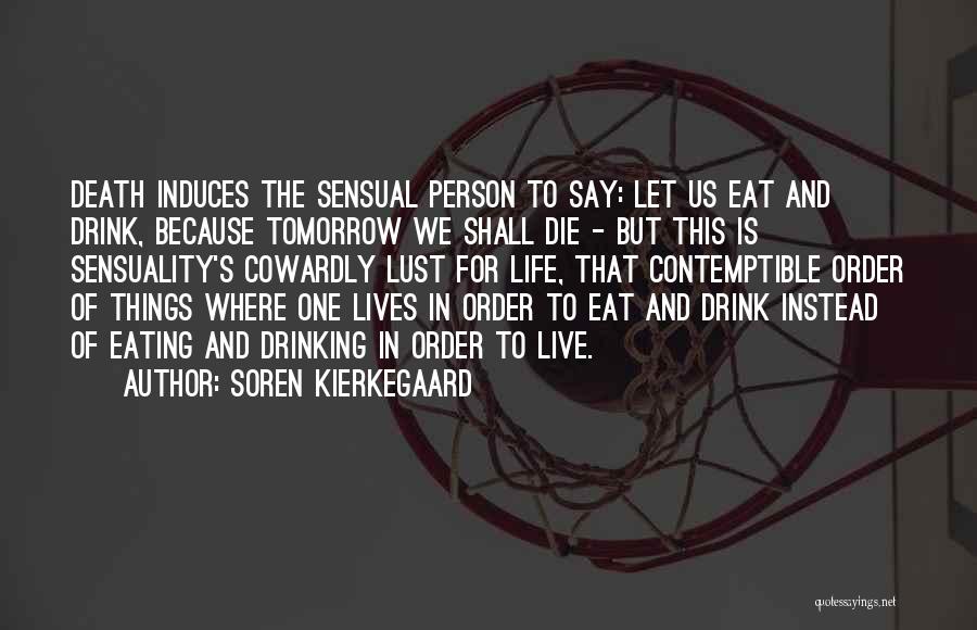 Life Sensuality Quotes By Soren Kierkegaard