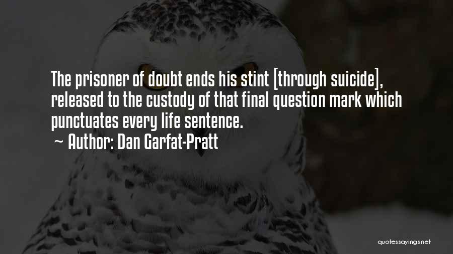 Life Sentence Quotes By Dan Garfat-Pratt