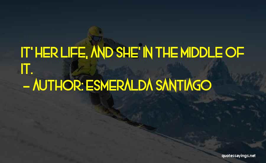 Life Sentence Quotes By Esmeralda Santiago