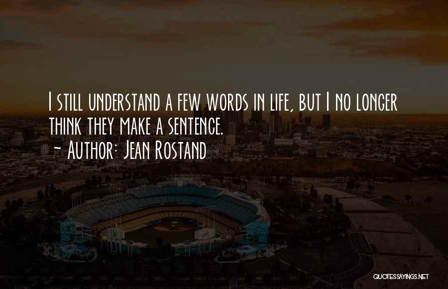 Life Sentence Quotes By Jean Rostand