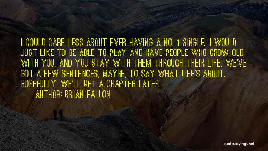 Life Sentences Quotes By Brian Fallon