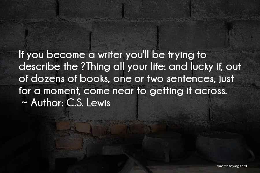 Life Sentences Quotes By C.S. Lewis