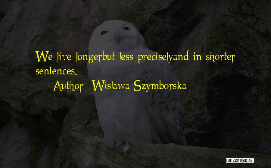Life Sentences Quotes By Wislawa Szymborska