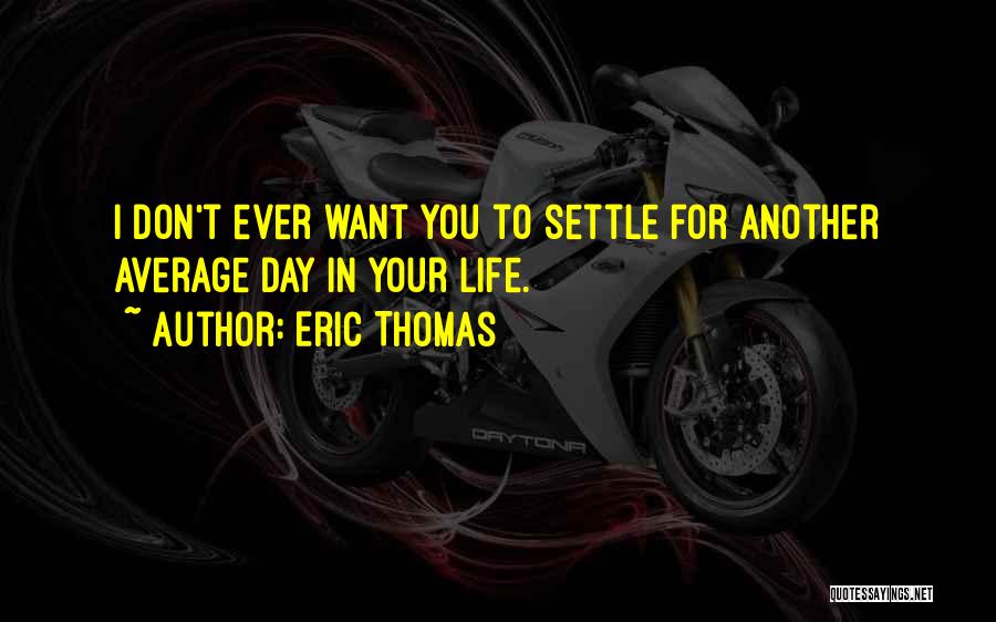 Life Settle Quotes By Eric Thomas