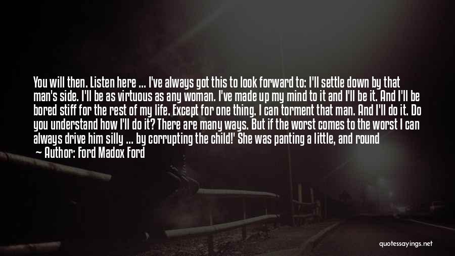 Life Settle Quotes By Ford Madox Ford