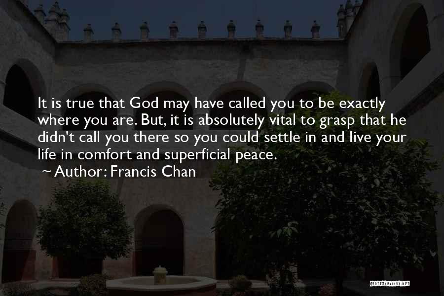 Life Settle Quotes By Francis Chan