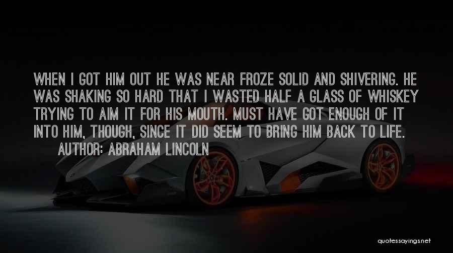 Life Shaking Quotes By Abraham Lincoln