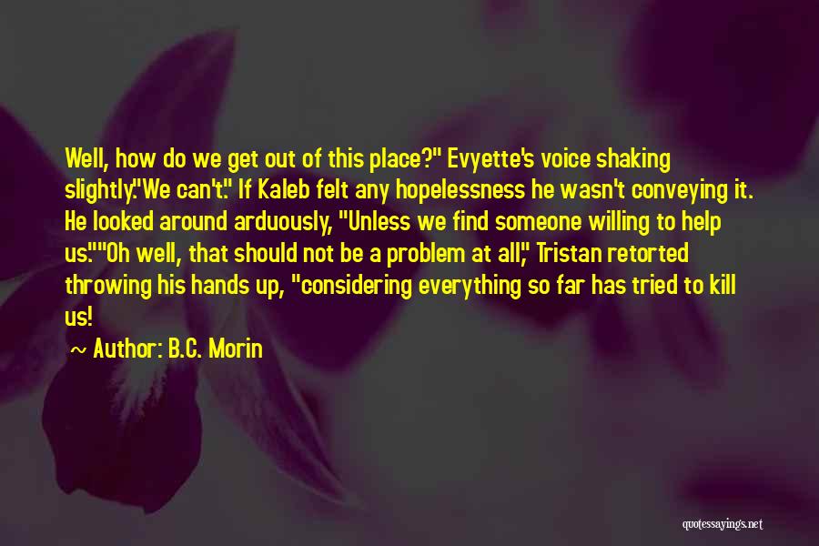 Life Shaking Quotes By B.C. Morin