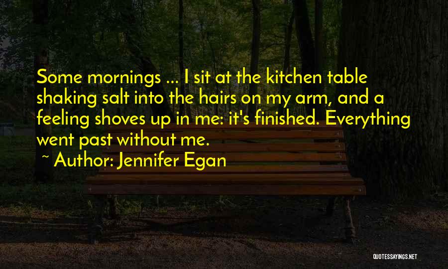 Life Shaking Quotes By Jennifer Egan