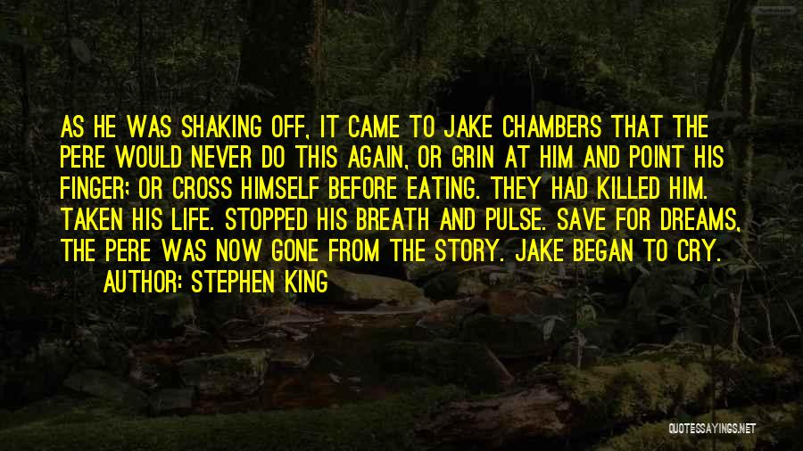 Life Shaking Quotes By Stephen King