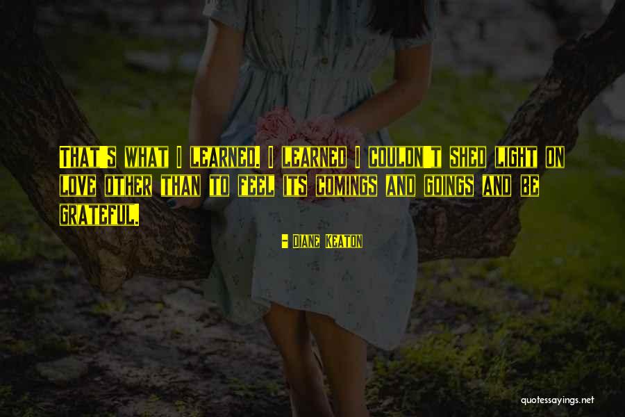 Life Shed Quotes By Diane Keaton Life Shed Quotes By Diane Keaton