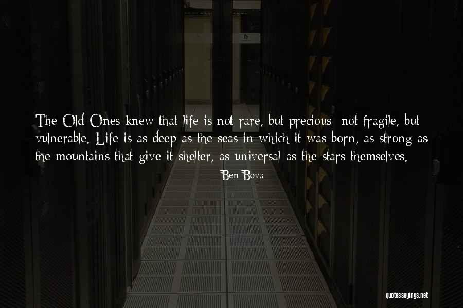 Life Shelter Quotes By Ben Bova