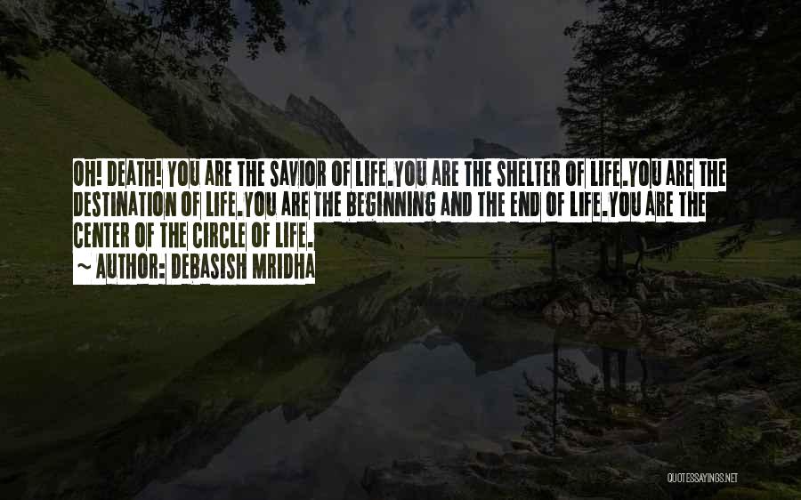 Life Shelter Quotes By Debasish Mridha
