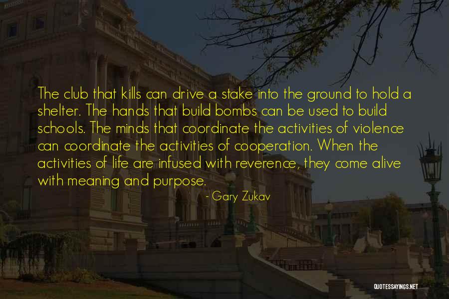 Life Shelter Quotes By Gary Zukav