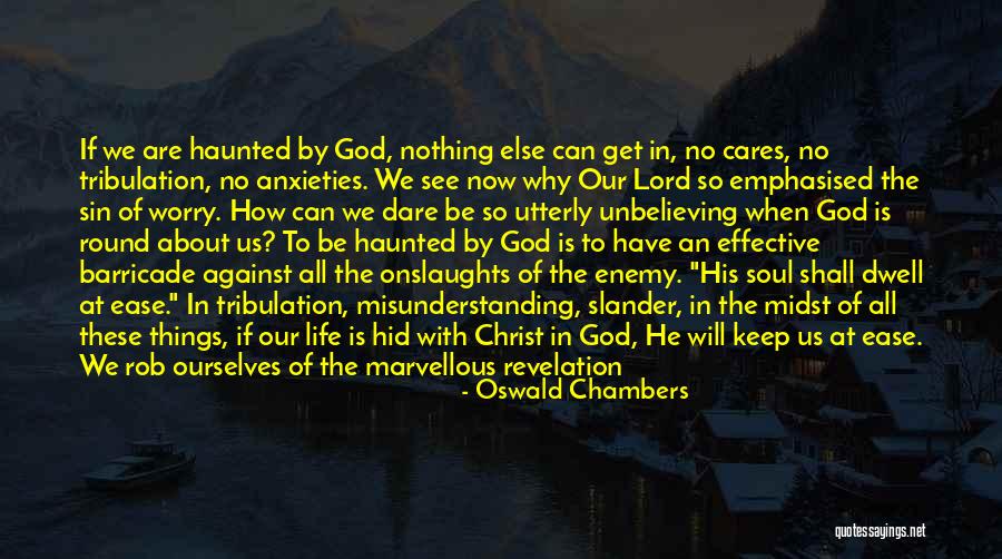 Life Shelter Quotes By Oswald Chambers