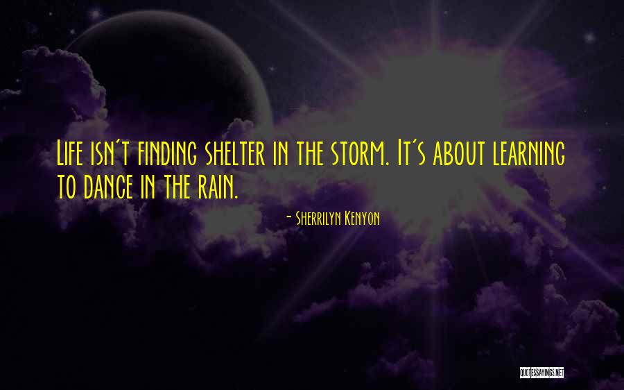 Life Shelter Quotes By Sherrilyn Kenyon