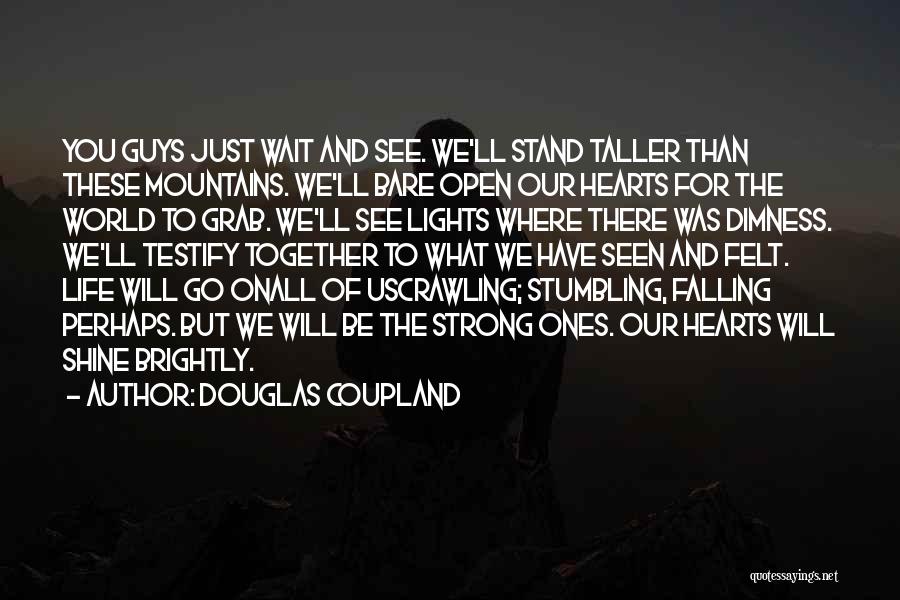 Life Shine Quotes By Douglas Coupland