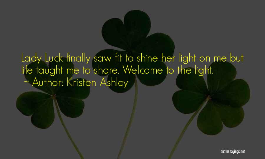Life Shine Quotes By Kristen Ashley