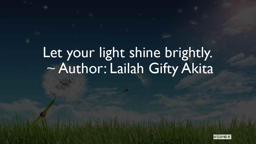 Life Shine Quotes By Lailah Gifty Akita