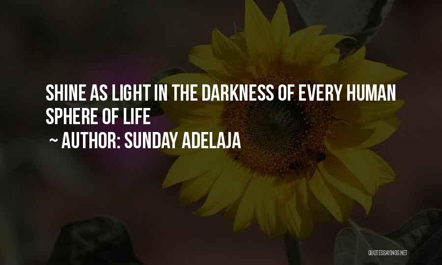 Life Shine Quotes By Sunday Adelaja