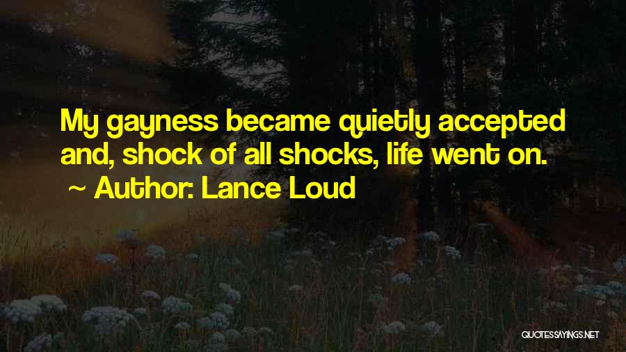 Life Shocks Quotes By Lance Loud