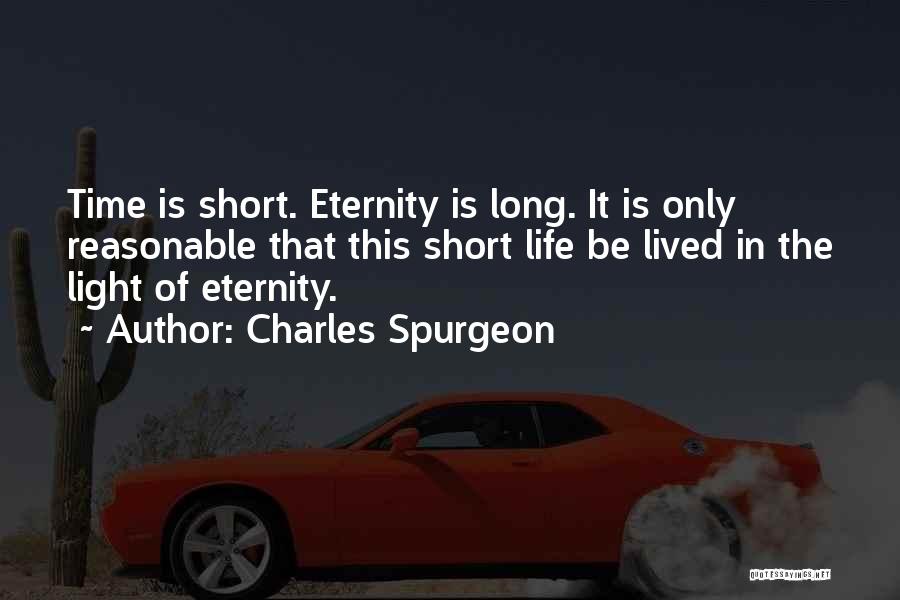 Life Short Lived Quotes By Charles Spurgeon