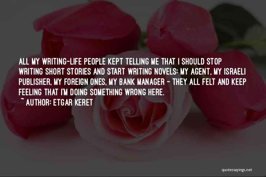 Life Short Ones Quotes By Etgar Keret