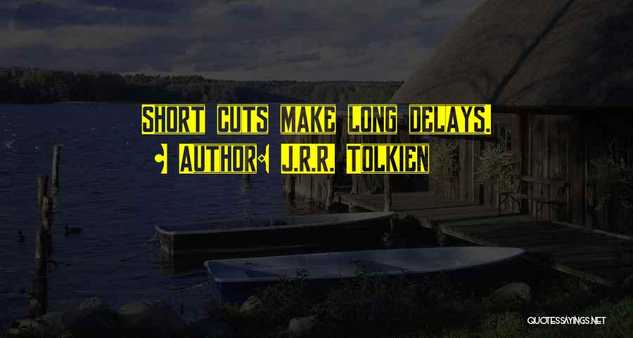 Life Shortcuts Quotes By J.R.R. Tolkien