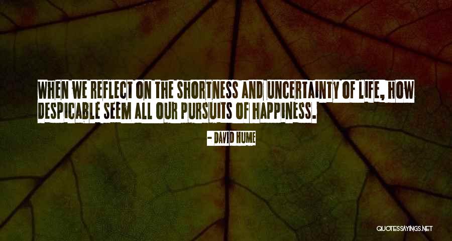 Life Shortness Quotes By David Hume Life Shortness Quotes By David Hume