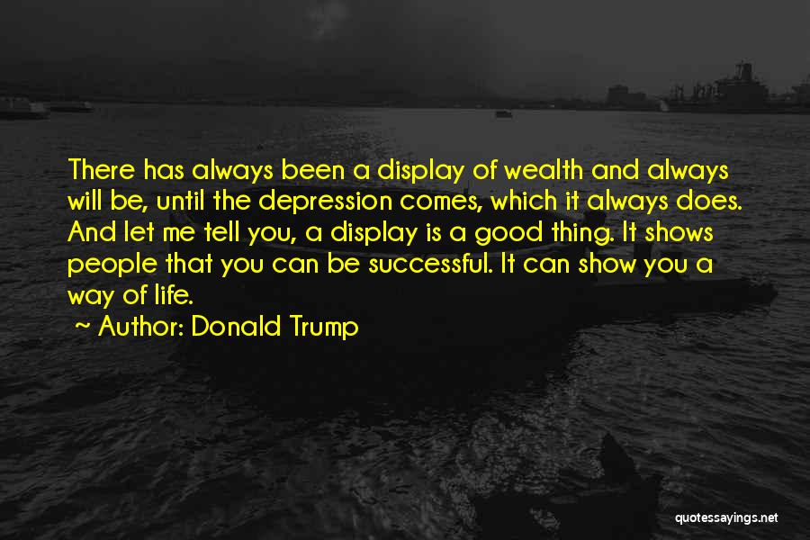 Life Shows You Quotes By Donald Trump