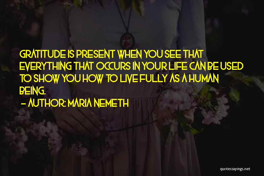 Life Shows You Quotes By Maria Nemeth