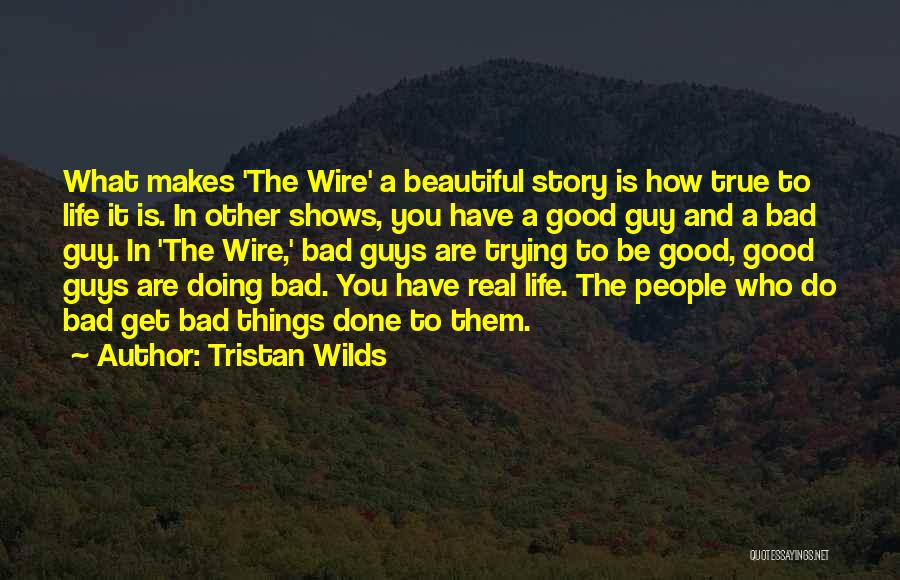 Life Shows You Quotes By Tristan Wilds