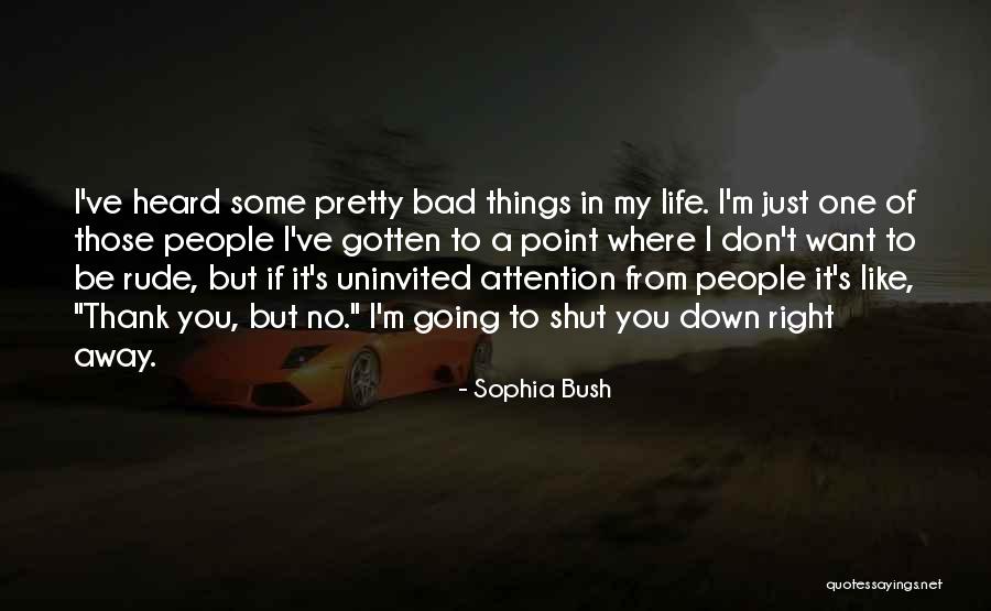 Life Shut Down Quotes By Sophia Bush Life Shut Down Quotes By Sophia Bush