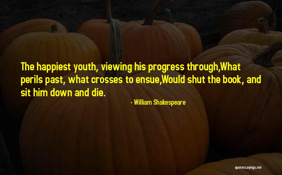 Life Shut Down Quotes By William Shakespeare Life Shut Down Quotes By William Shakespeare
