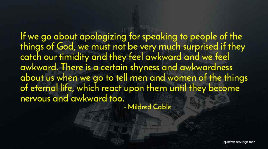 Life Shyness Quotes By Mildred Cable Life Shyness Quotes By Mildred Cable