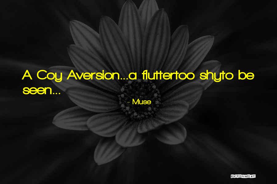 Life Shyness Quotes By Muse