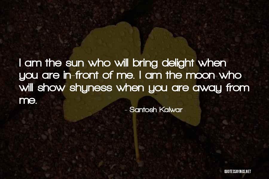Life Shyness Quotes By Santosh Kalwar Life Shyness Quotes By Santosh Kalwar