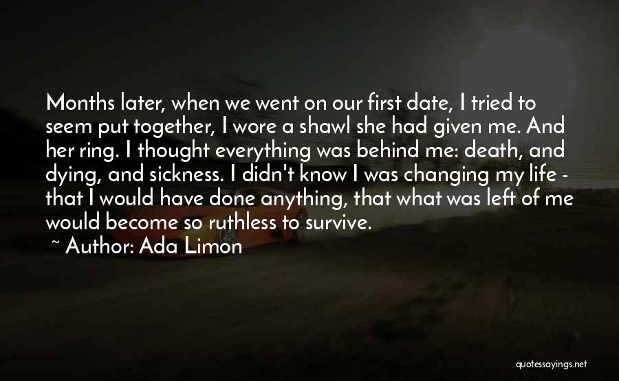 Life Sickness Quotes By Ada Limon