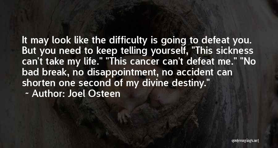 Life Sickness Quotes By Joel Osteen