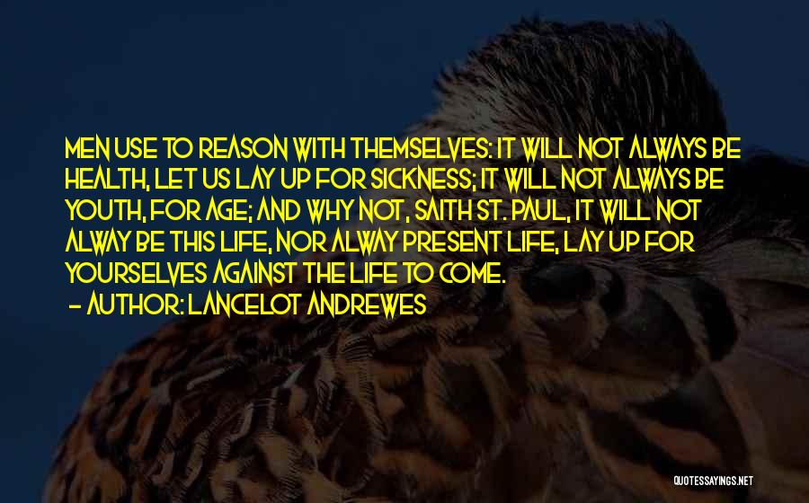 Life Sickness Quotes By Lancelot Andrewes