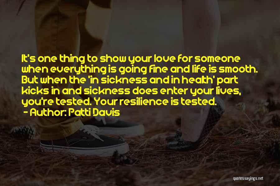 Life Sickness Quotes By Patti Davis