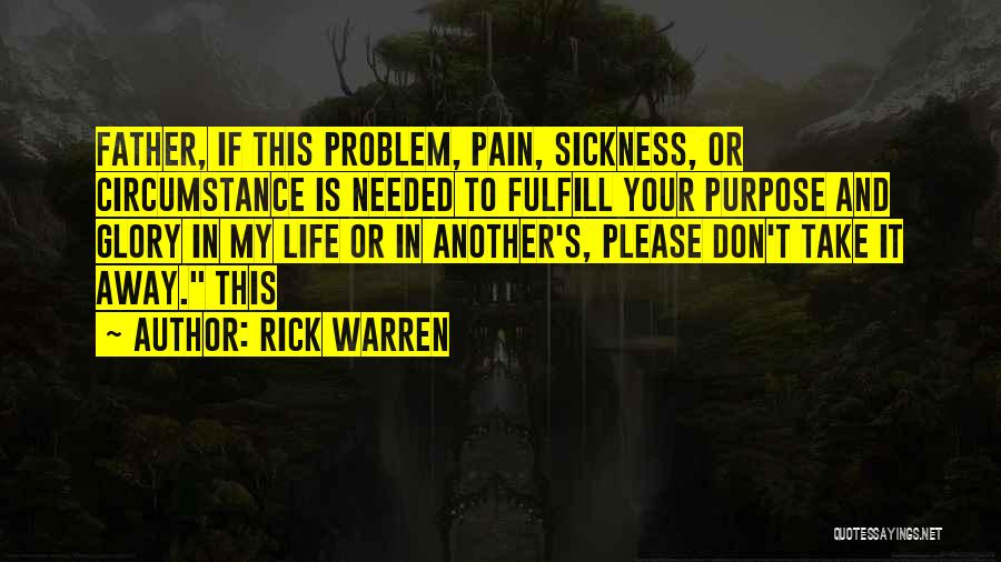 Life Sickness Quotes By Rick Warren