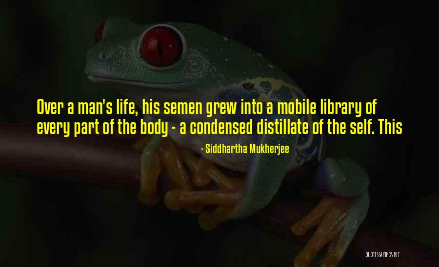 Life Siddhartha Quotes By Siddhartha Mukherjee Life Siddhartha Quotes By Siddhartha Mukherjee