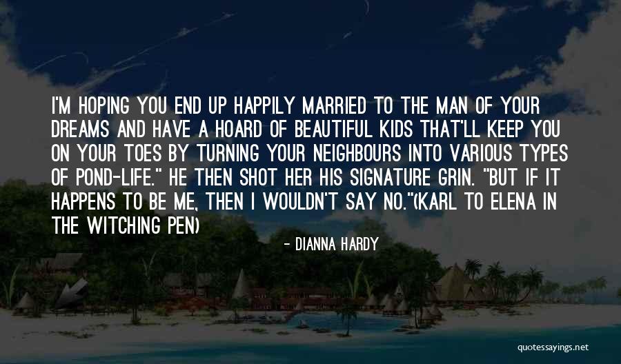 Life Signature Quotes By Dianna Hardy Life Signature Quotes By Dianna Hardy