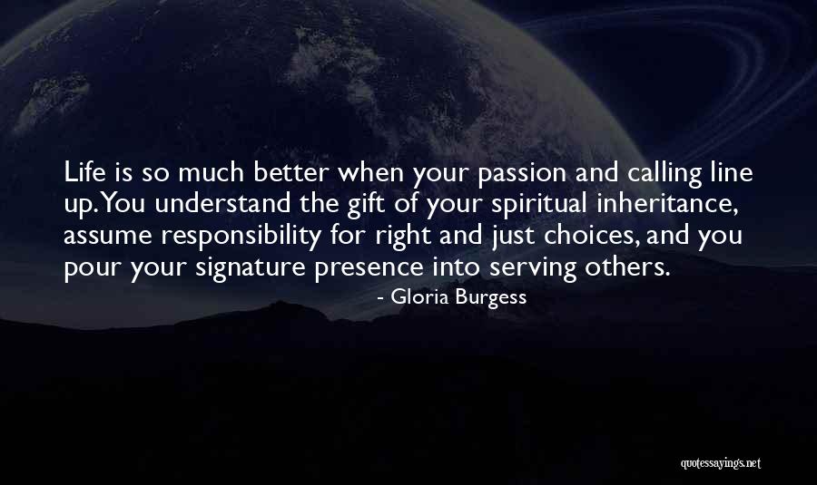 Life Signature Quotes By Gloria Burgess Life Signature Quotes By Gloria Burgess