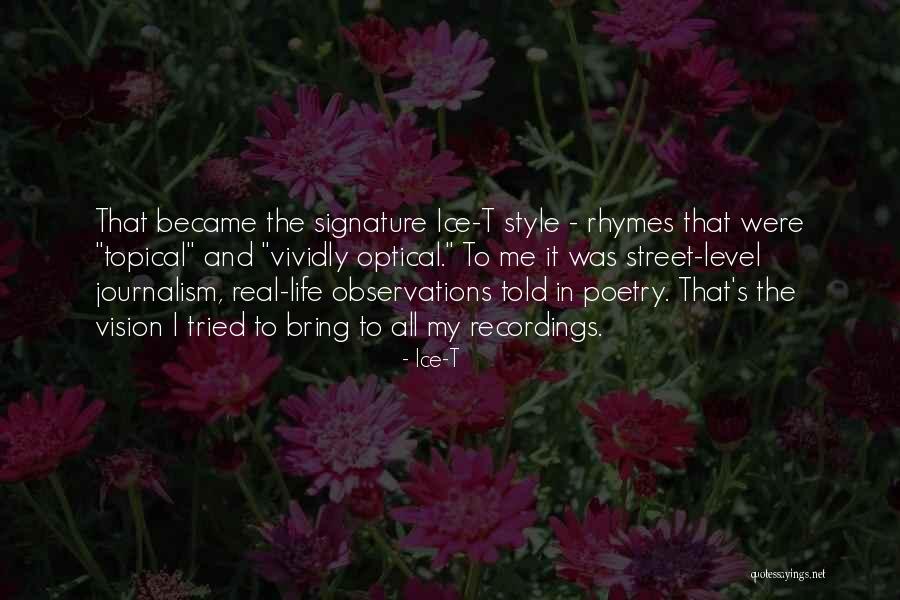 Life Signature Quotes By Ice-T Life Signature Quotes By Ice-T